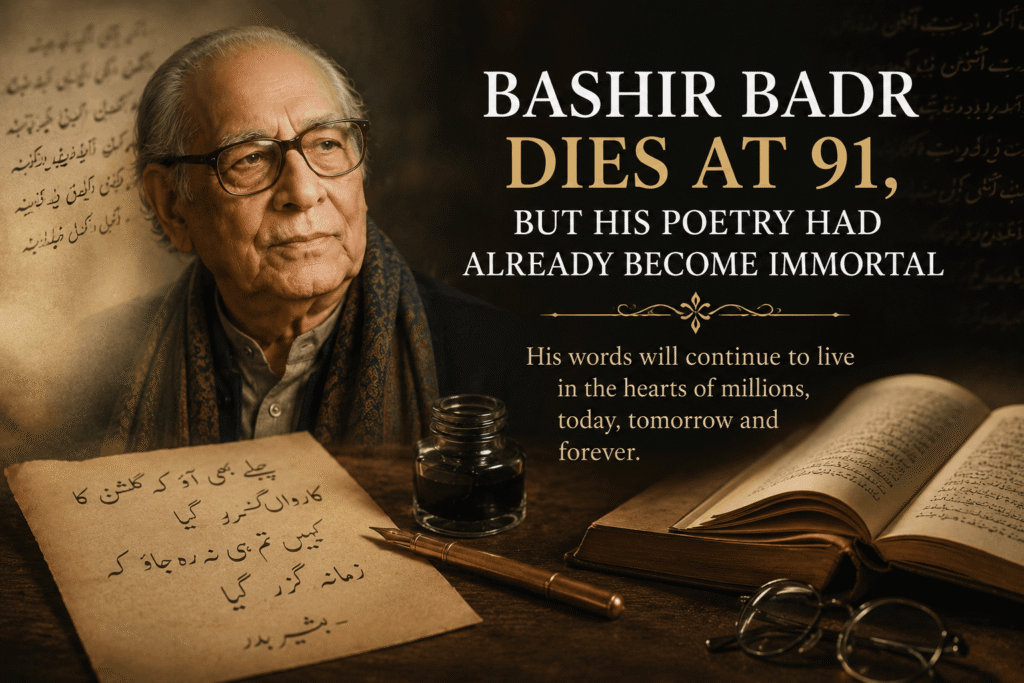 Bashir Badr legendary Urdu poet dies at 91 leaving behind a timeless literary legacy