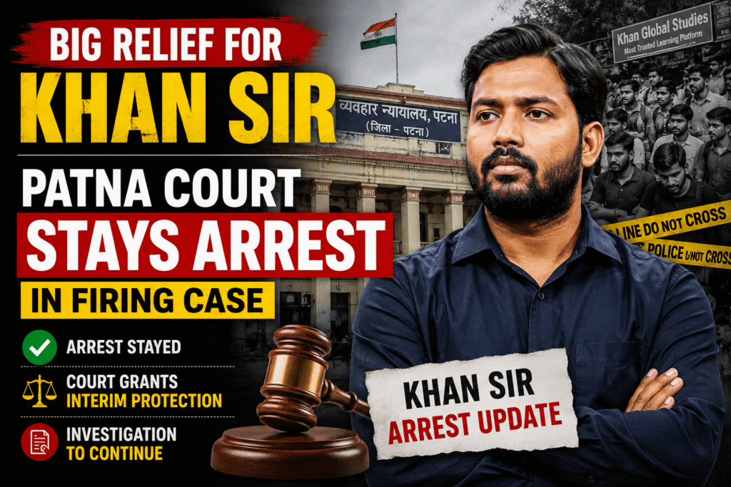 Khan Sir arrest update after Patna court stays arrest in firing case